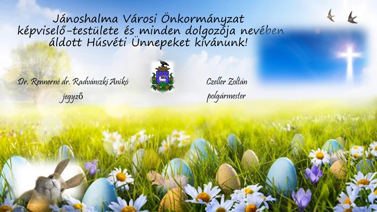 Áldott Húsvéti Ünnepeket kívánunk az Önkormányzat és képviselők nevében!